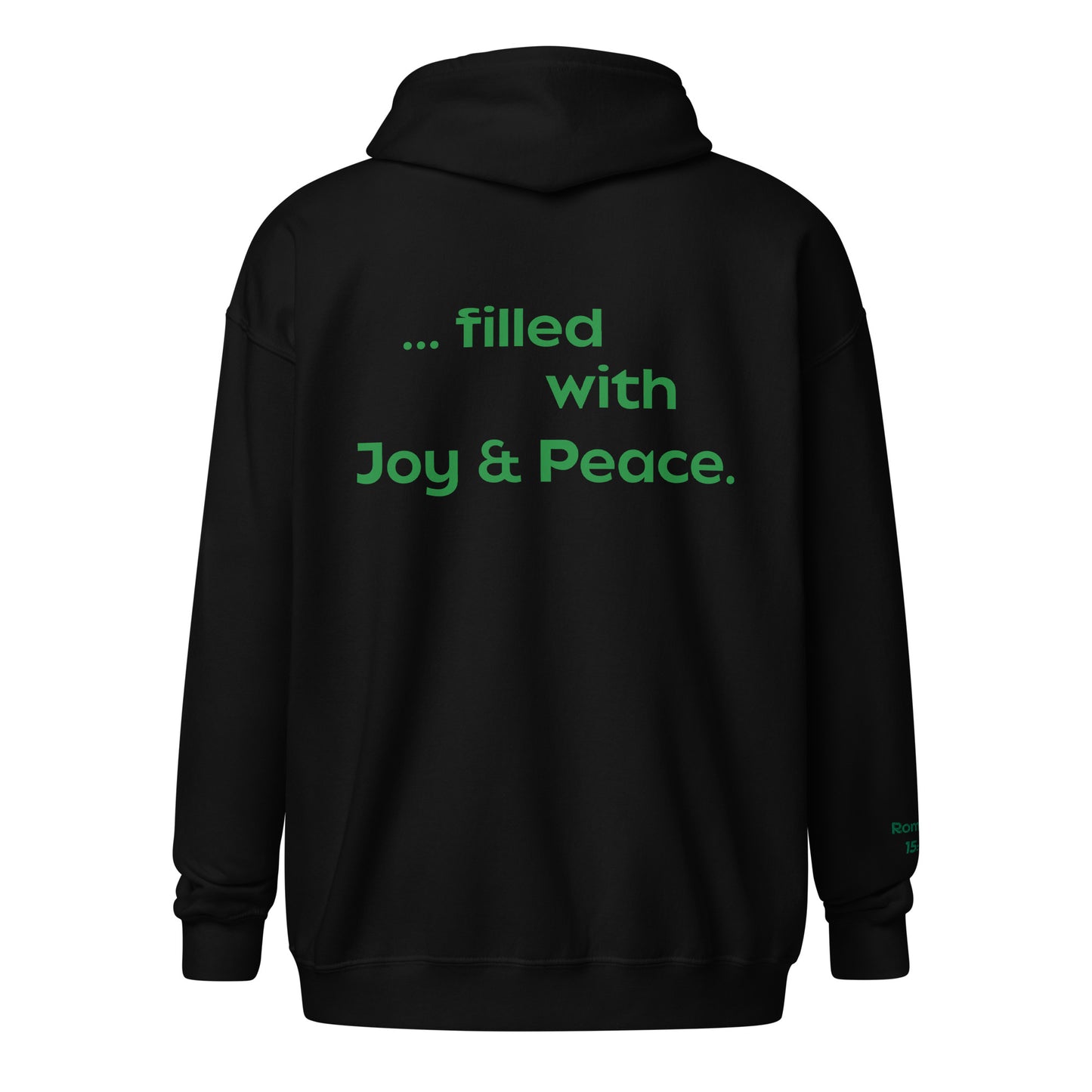 Filled with Joy & Peace - Unisex Full Zip Hoodie