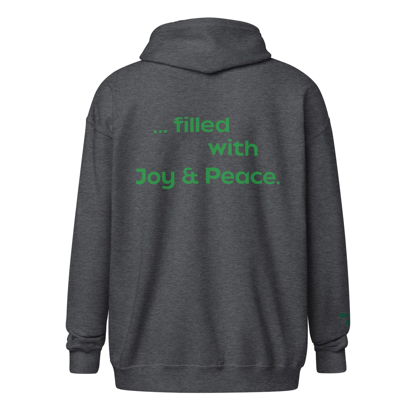 Filled with Joy & Peace - Unisex Full Zip Hoodie