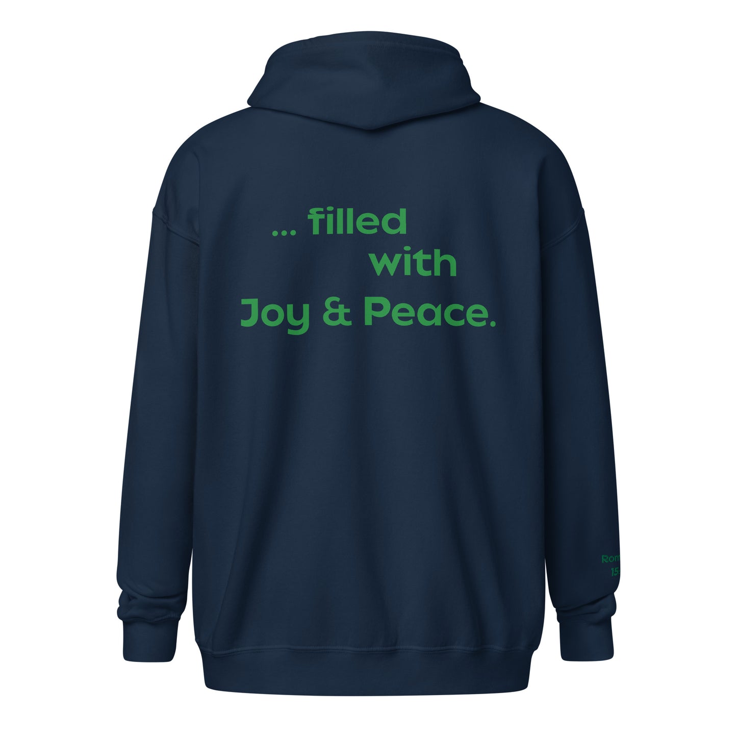 Filled with Joy & Peace - Unisex Full Zip Hoodie