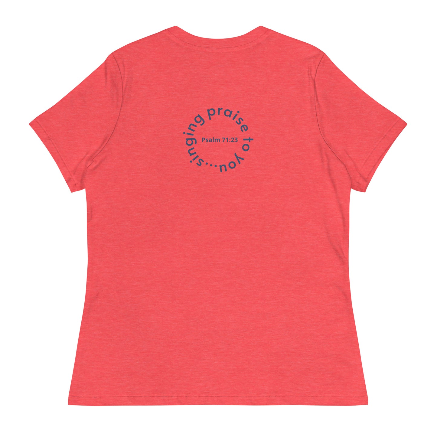 Singing Praise To You - Women's Relaxed T-Shirt