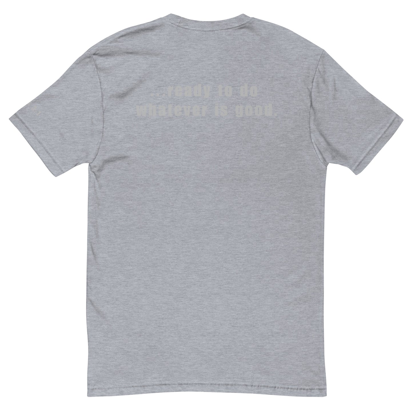 Ready To Do Whatever Is Good Short Sleeve T-shirt