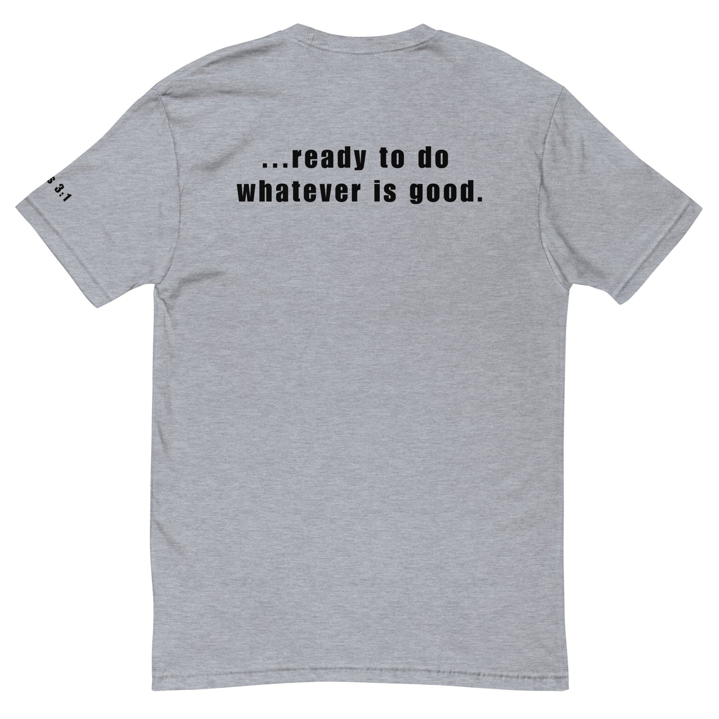 Ready To Do Whatever Is Good Short Sleeve T-shirt