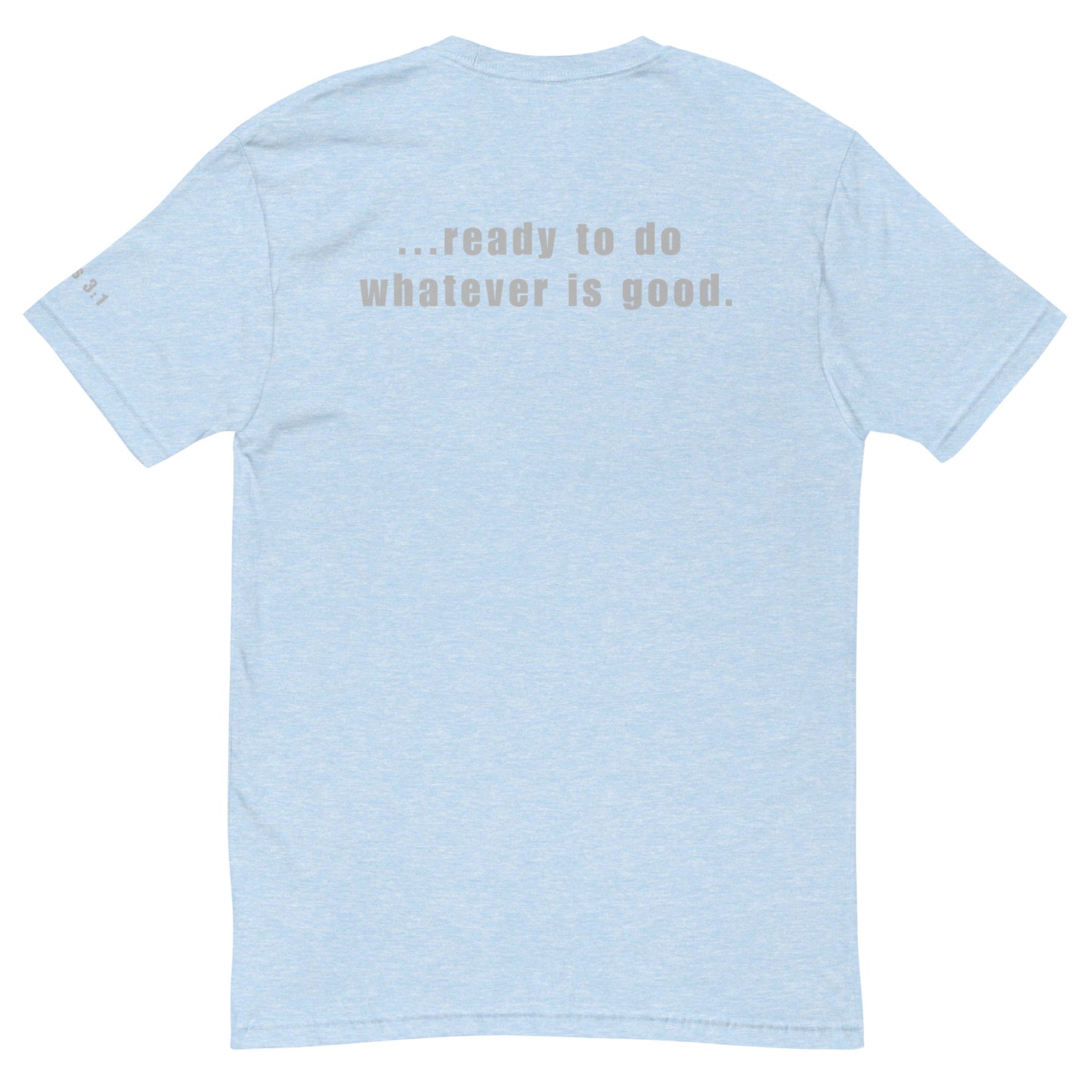 Ready To Do Whatever Is Good Short Sleeve T-shirt