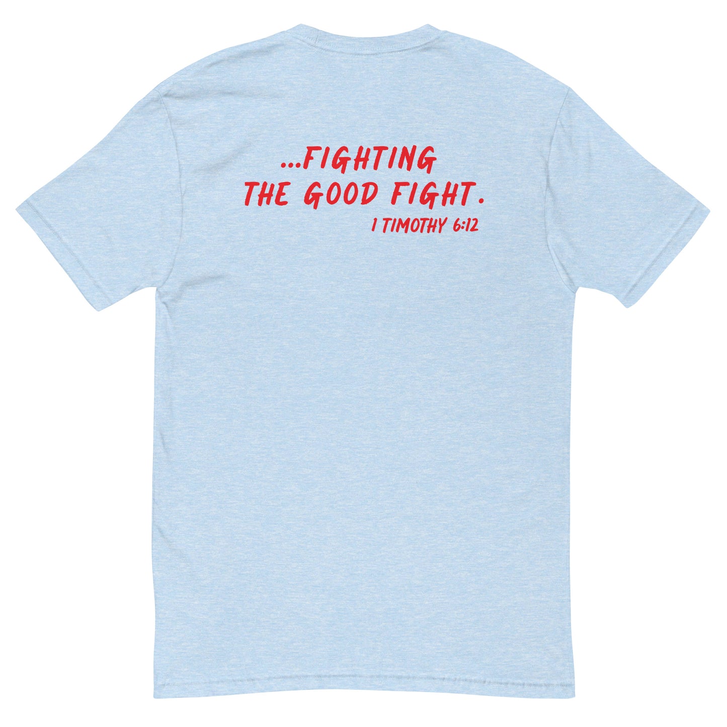 Fight The Good Fight - Short Sleeve T-shirt