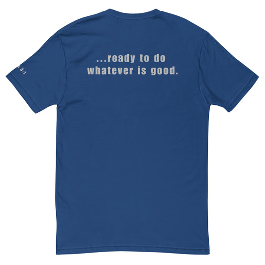 Ready To Do Whatever Is Good Short Sleeve T-shirt