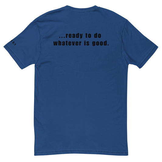 Ready To Do Whatever Is Good Short Sleeve T-shirt