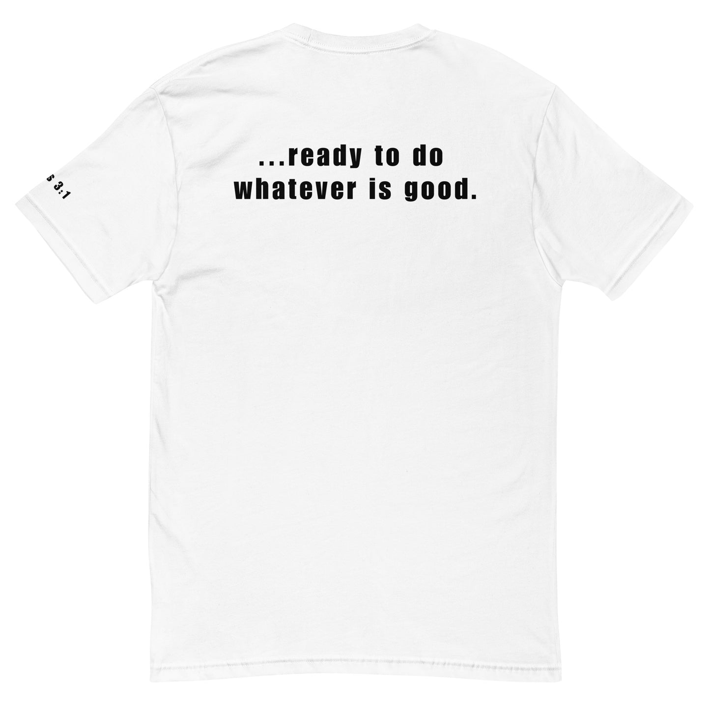 Ready To Do Whatever Is Good Short Sleeve T-shirt